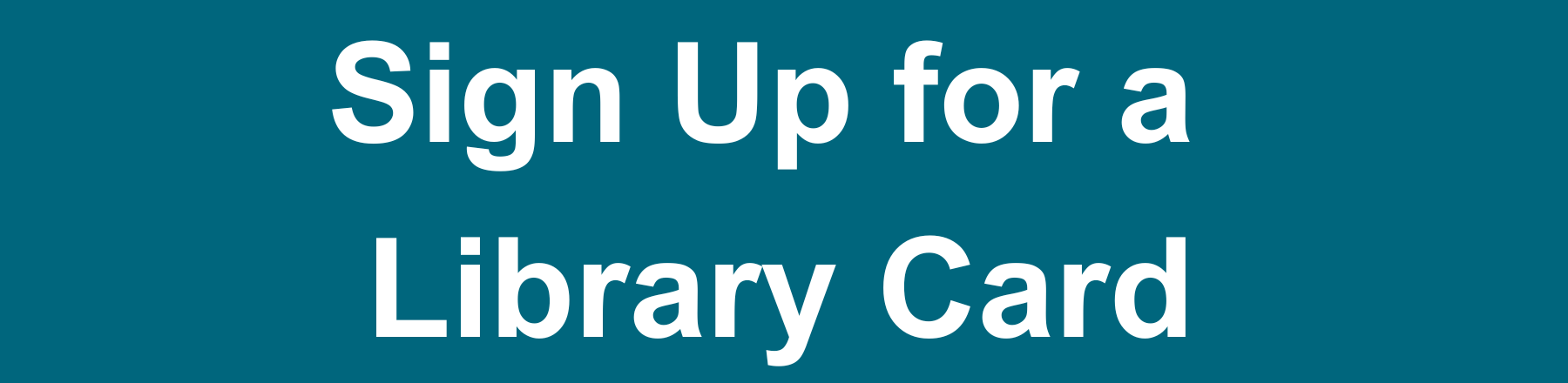 Sign Up for a Library Card
